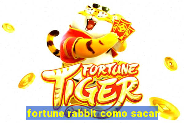 fortune rabbit como sacar